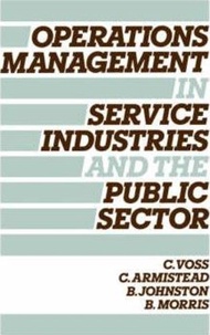 Operations Management in Service Industries and the Public Sector : Text and by Christopher Voss (US edition, paperback)