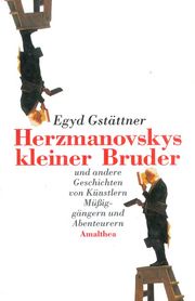 Herzmanovskys kleiner Bruder Egyd Gstättner