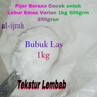 Pijer las Borak pelebur emas perak kualitas super Tekstur lembab 1kg 500grm 250grm 100grm