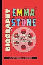 Biography of Emma Stone: From Indie Films to Oscar Glory – The Untold Story of a Hollywood Legend