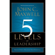 The 5 Levels of Leadership: Proven Steps to Maximize Your Potential