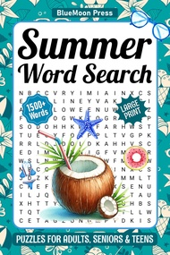 Summer Word Search Puzzles For Adults Large Print: 1500+ Fun Words, Seasonal Themed Word Find Puzzle