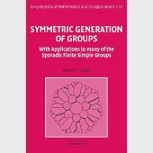 Symmetric Generation of Groups: With Applications to Many of the Sporadic Finite Simple Groups