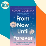 From Now Until Forever - a timeless love story guaranteed to make you cry, from by Rowan Coleman (UK