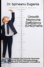 Clinical Insights into Growth Hormone Deficiency (GHD): Pathophysiology, Diagnosis, and Therapeutic 