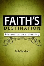 Faith's Destination Bob Yandian