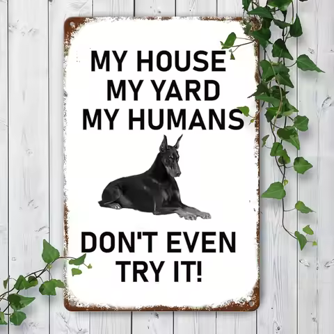 [ Doberman Metal Sign] Metal Sign - Doberman My Home My Yard My Humans Tin Sign for Home Outdoor Gat