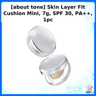 [about tone] Skin Layer Fit Cushion Mini, 7g, SPF 30, PA++, 1pc / Korean Cushion Foundation by NEW G