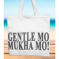 Gentlewoman Tote Bag - Heavy duty "Gentle mo mukha mo"