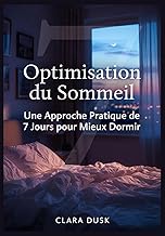 Optimisation du Sommeil: Une Approche Pratique de 7 Jours pour Mieux Dormir