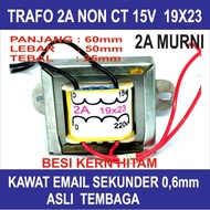 TRAFO 2A 15V NON CT MURNI 19X23 KERN HITAM