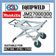 MAKITA WST03 - JM27000300 WHEELED STAND (ORIGINAL) WHEEL TROLLEY FOR MLT100 TABLE SAW &amp; 2702 &amp; 2703