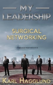 My Leadership: Surgical Networking Karl Hagglund