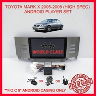 TOYOTA MARK X 2005-2008 (HIGH SPEC) 9" ANDROID IPS PLAYER 2.5D WITH ( F.O.C ANDROID PLAYER CASING) M