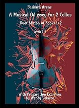 A Musical Odyssey for 2 Cellos - Duet Edition of Books 1+2: With Preparation Exercises by Wendy Vela