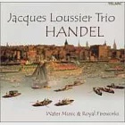 Jacques Loussier / Handel: Water Music &amp; Fireworks