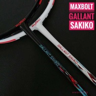 MAXBOLT Badminton Racket GALLANT SAKIKO ( 100%Original ) New Arrival