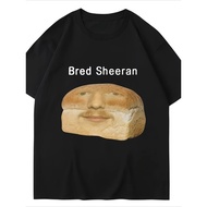 T-Shirt Cetakan Meme Bred Sheeran Rekaan Roti Lucu Kasual Lengan Pendek Leher Bulat untuk Lelaki dan