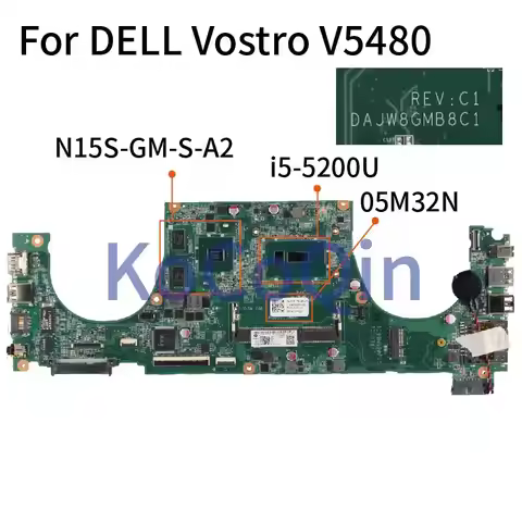 For DELL Vostro 5480 V5480 I5-5200U Notebook Mainboard CN-05M32N 05M32N DAJW8GMB8C1 SR23Y N15S-GM-S-