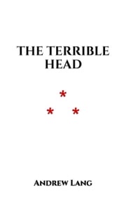 The Terrible Head Andrew Lang