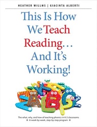 26918.This Is How We Teach Reading . . . and It's Working!: The What, Why, and How of Teaching Phonics in K-3 Classrooms