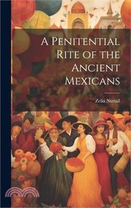 A Penitential Rite of the Ancient Mexicans