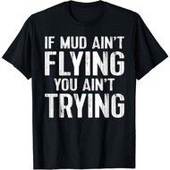 Atv Quad Four Wheeler Gear Mudding Gift Mud Aint Flying T-Shirt
