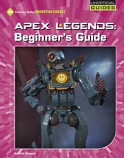 Apex Legends: Beginner's Guide Josh Gregory