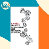The Rate of Exchange and the Terms of Trade by S. A. Ozga (US edition, paperback)