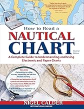 How to Read a Nautical Chart, 2nd Edition (Includes ALL of Chart #1): A Complete Guide to Using and 