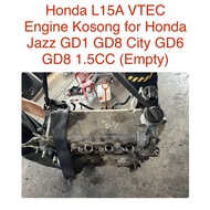 Honda L15A VTEC ENGINE KOSONG For Honda Jazz GD1/GD3 City GD6/GD8 1.5CC (Empty)