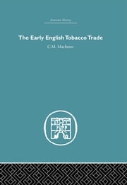 The Early English Tobacco Trade C.M Macinnes