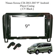 Nissan Serena C26 2013 - 2017 9" Android Player Casing (UV Black)