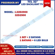 L32D2900 / 32D2900 TCL 32"LED TV BACKLIGHT(LAMPU TV) TCL 32 INCH LED TV BACKLIGHT 32D9000