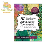 250 Brief, Creative & Practical Art Therapy Techniques