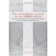 The Theological Notion of The Human Person : A Conversation between the Theology of Karl Ra by Gregory Brett (paperback)