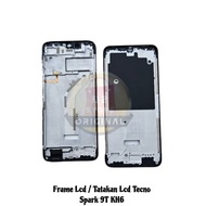 LCD FRAME - LCD PLATE - LCD BODY TECNO SPARK 9T KH6