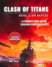 Clash of Titans: Naval & Air Battles Cinematic Ships, Navy Jet Fighters & WW2 Planes | 8.5"x11", 92