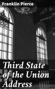 Third State of the Union Address Franklin Pierce