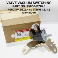 ORIGINAL PERODUA VALVE VACUUM SWITCHING 25860-BZ020 PERODUA BEZZA 1.3, MYVI 1.3, 1.5, D20N