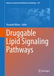 Druggable Lipid Signaling Pathways Yasuyuki Kihara