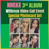 NMIXX 3rd ALBUM  Withmuu Video Call Event Special Photocard Set