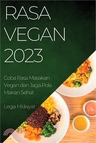 Rasa Vegan 2023: Coba Rasa Masakan Vegan dan Jaga Pola Makan Sehat