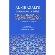 Al- Ghazali's: Moderation in Belief