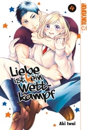 Liebe ist (k)ein Wettkampf, Band 04 Aki Iwai