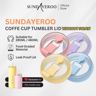 SUNDAYEROO 280ML 480ML Coffee Cup Tumbler Lid Cover Parts High Quality Coffee Cup Lid Tumbler Cover 