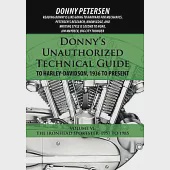 Donny’s Unauthorized Technical Guide to Harley-Davidson, 1936 to Present: Volume VI: The Ironhead Sportster: 1957 to 1985