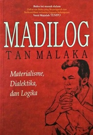 MADILOG TAN MALAKA: MATERIALISME DIALEKTIKA&LOGIKA