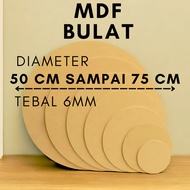 MDF ROUND DIAMETER 50 CM TO 75 CM THICK 6 MM [MDF ROUND/SILVER DIAMETER 50CM,51CM,52,CM,53CM,54CM,55
