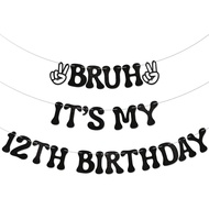 Bruh It's My 12th Birthday Banner - Boy 12 Years Old Party Decor, Teen Boy Party Sign, Funny 12th Br